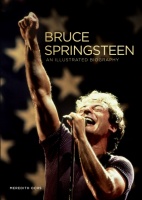 Bruce Springsteen - An Illustrated Biography Book 9780760363249